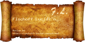 Fischoff Lucián névjegykártya